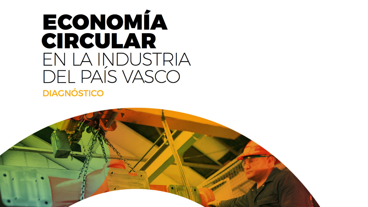 Informe “Economía circular en la industria del país vasco. Diagnóstico: más industria con menos recursos materiales” de Ihobe con la colaboración de la empresa B+I Strategy